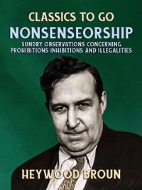 Cover Nonsenseorship Sundry Observations Concerning Prohibitions, Inhibitions, and Illegalities