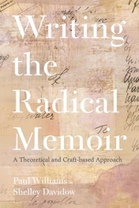 Cover Writing the Radical Memoir