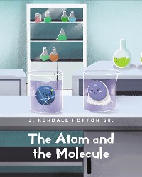 Cover The Atom and the Molecule