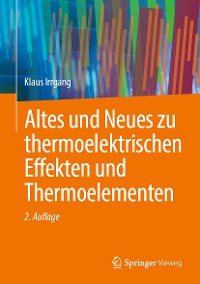Cover Altes und Neues zu thermoelektrischen Effekten und Thermoelementen