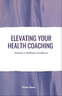 Cover Elevating Your Health Coaching