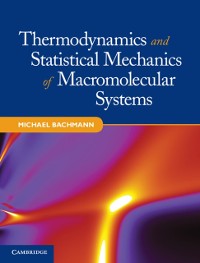 Cover Thermodynamics and Statistical Mechanics of Macromolecular Systems