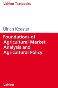 Cover Foundations of Agricultural Market Analysis and Agricultural Policy