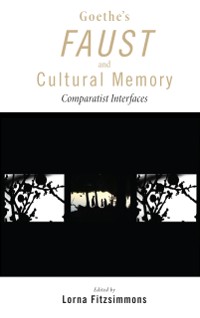 Cover Goethe's Faust and Cultural Memory