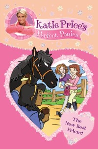 Cover Katie Price's Perfect Ponies: The New Best Friend