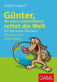 Cover Günter, der innere Schweinehund, rettet die Welt