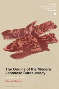 Cover The Origins of the Modern Japanese Bureaucracy