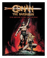 Cover Conan the Barbarian: The Official Story of the Film