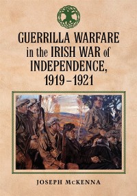 Cover Guerrilla Warfare in the Irish War of Independence, 1919-1921