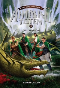 Cover Animal totem : Les Bêtes Suprêmes : N° 8 - L''Œil du Dragon