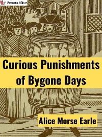 Cover Curious Punishments of Bygone Days