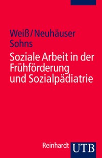 Cover Soziale Arbeit in der Frühförderung und Sozialpädiatrie