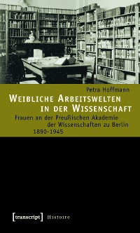 Cover Weibliche Arbeitswelten in der Wissenschaft