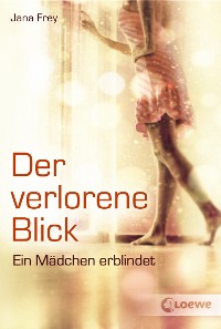 Cover Der verlorene Blick - Eine ermutigende Geschichte über Verlust und den Weg zurück ins Leben