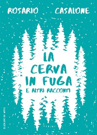 Cover La cerva in fuga e altri racconti