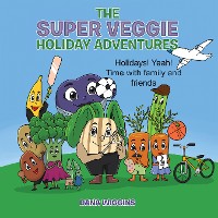 Cover THE SUPER VEGGIE HOLIDAY ADVENTURES