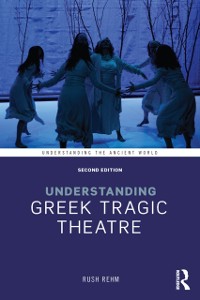 Cover Understanding Greek Tragic Theatre