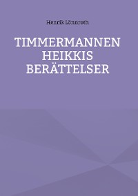 Cover Timmermannen Heikkis berättelser