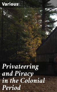 Cover Privateering and Piracy in the Colonial Period