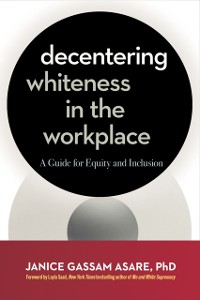 Cover Decentering Whiteness in the Workplace