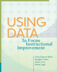 Cover Using Data to Focus Instructional Improvement