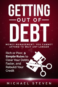 Cover Getting Out Of Debt: Money Management: You Cannot Afford to Wait Any Longer