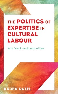 Cover Politics of Expertise in Cultural Labour