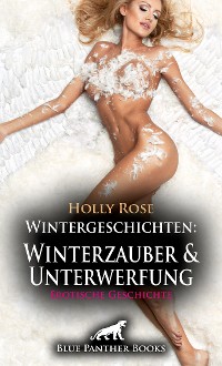 Cover Wintergeschichten: Winterzauber und Unterwerfung | Erotische Geschichte