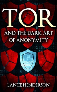 Cover Tor and the Dark Art of Anonymity