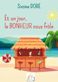 Cover Et un jour, le BONHEUR nous frôle