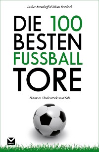 Cover Die 100 besten Fußball-Tore