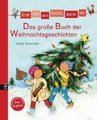 Cover Erst ich ein Stück, dann du - Das große Buch der Weihnachtsgeschichten