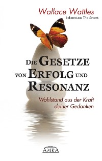 Cover Die Gesetze von Erfolg und Resonanz. Wohlstand aus der Kraft deiner Gedanken