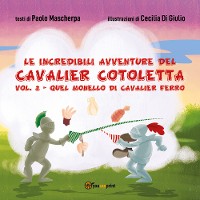 Cover Le Incredibili Avventure del Cavalier Cotoletta Vol. II