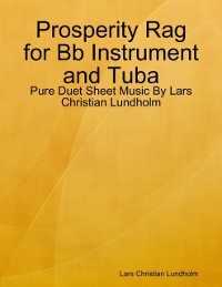 Cover Prosperity Rag for Bb Instrument and Tuba - Pure Duet Sheet Music By Lars Christian Lundholm