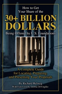 Cover How to Get Your Share of the $30-Plus Billion Being Offered by the U.S. Foundations