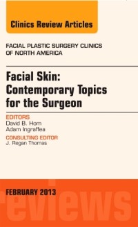 Cover Facial Skin: Contemporary Topics for the Surgeon, An Issue of Facial Plastic Surgery Clinics