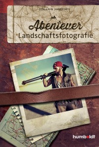 Cover Abenteuer Landschaftsfotografie
