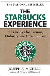 Cover Starbucks Experience: 5 Principles for Turning Ordinary Into Extraordinary