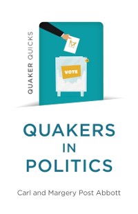 Cover Quaker Quicks - Quakers in Politics