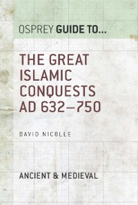 Cover Great Islamic Conquests AD 632 750