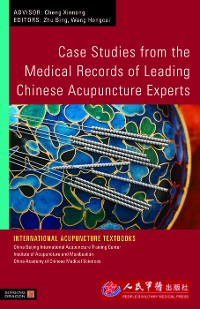 Cover Case Studies from the Medical Records of Leading Chinese Acupuncture Experts