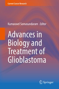 Cover Advances in Biology and Treatment of Glioblastoma