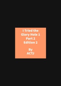 Cover I Tried the Glory Hole 1 Part 2 Edition 2