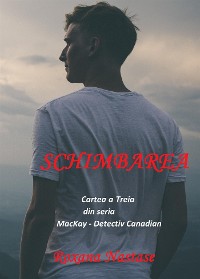 Cover Schimbarea (MacKay - Detectiv Canadian, #3)
