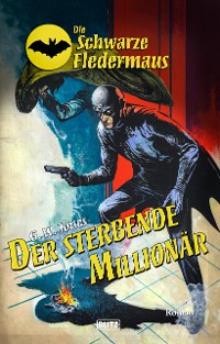 Cover Die schwarze Fledermaus 55: Der sterbende Millionär