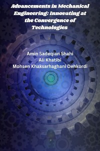 Cover Advancements in Mechanical Engineering: Innovating at the Convergence of Technologies