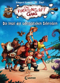 Cover Die Piratenschiffgäng (Band 2) - Die Insel der schrecklichen Schrecken