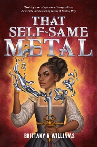 Cover That Self-Same Metal (The Forge & Fracture Saga, Book 1)