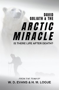 Cover David, Goliath, and the Arctic Miracle